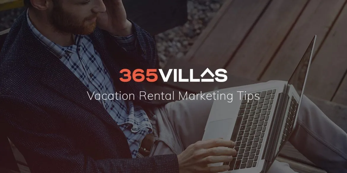 Your Website: The Beginning Of Online Marketing For Vacation Rentals